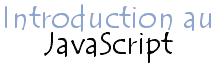Introduction au JavaScript