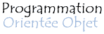 Programmation Orientée Objet (POO)